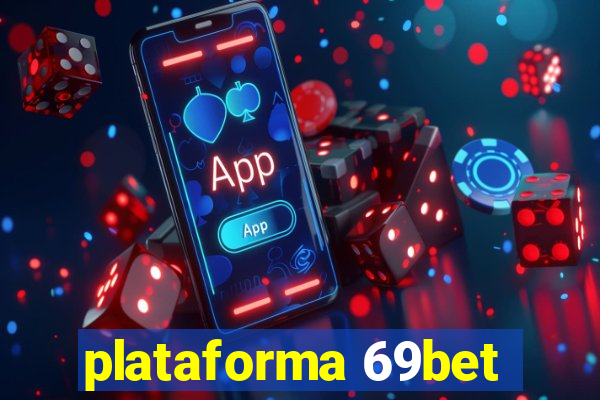 plataforma 69bet